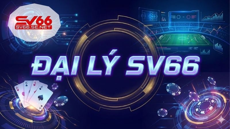 Hướng Dẫn Đăng Ký Đại Lý SV66 Và Bí Kíp Kinh Doanh 2026 1 dai-ly-sv66